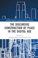 The Discursive Construction of Place in the Digital Age