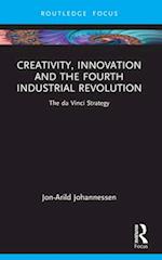 Creativity, Innovation and the Fourth Industrial Revolution
