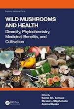 Wild Mushrooms and Health Diversity, Phytochemistry, Medicinal Benefits, and Cultivation