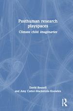 Posthuman research playspaces