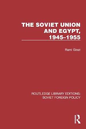 The Soviet Union and Egypt, 1945–1955