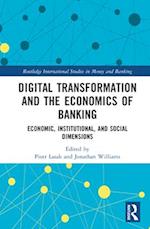 Digital Transformation and the Economics of Banking