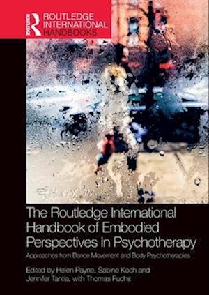The Routledge International Handbook of Embodied Perspectives in Psychotherapy