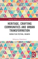 Heritage, Crafting Communities and Urban Transformation