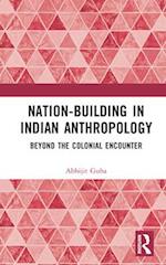 Nation-Building in Indian Anthropology