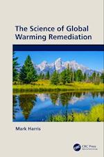 The Science of Global Warming Remediation