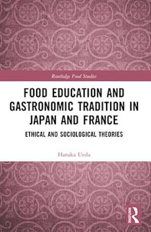 Food Education and Gastronomic Tradition in Japan and France