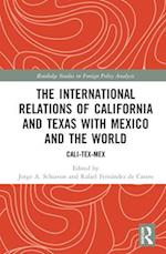 The International Relations of California and Texas with Mexico and the World