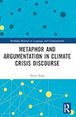 Metaphor and Argumentation in Climate Crisis Discourse