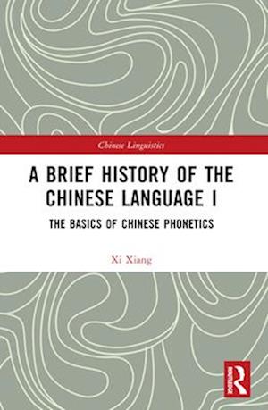 A Brief History of the Chinese Language I