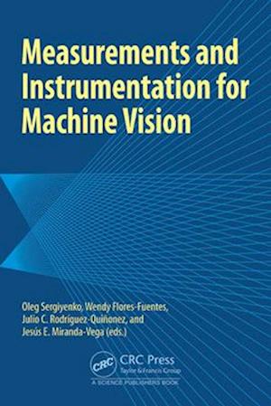 Measurements and Instrumentation for Machine Vision