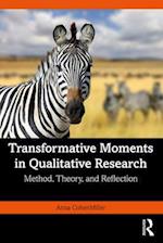 Transformative Moments in Qualitative Research