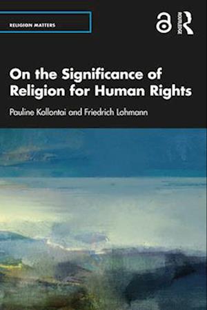 On the Significance of Religion for Human Rights