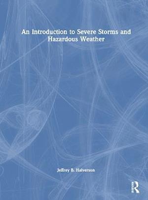 An Introduction to Severe Storms and Hazardous Weather