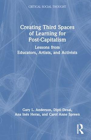 Creating Third Spaces of Learning for Post-Capitalism