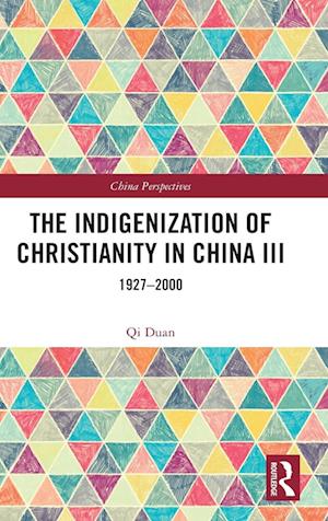 The Indigenization of Christianity in China III