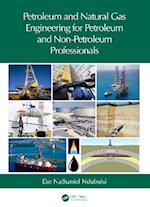 Petroleum and Natural Gas Engineering for Petroleum & Non-Petroleum Professionals