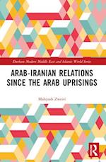 Arab-Iranian Relations Since the Arab Uprisings