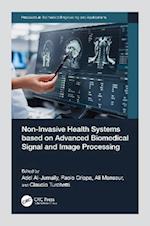 Non-Invasive Health Systems based on Advanced Biomedical Signal and Image Processing