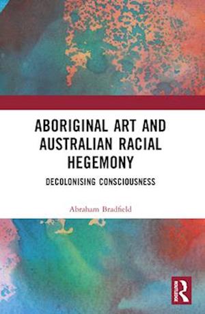 Aboriginal Art and Australian Racial Hegemony