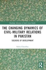 The Changing Dynamics of Civil Military Relations in Pakistan