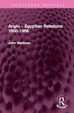 Anglo - Egyptian Relations 1800-1956
