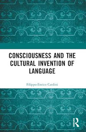 Consciousness and the Cultural Invention of Language