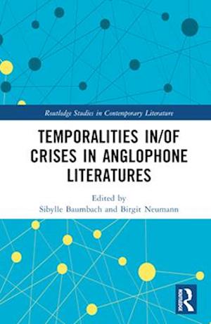 Temporalities in/of Crises in Anglophone Literatures