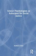 School Psychologists as Advocates for Social Justice