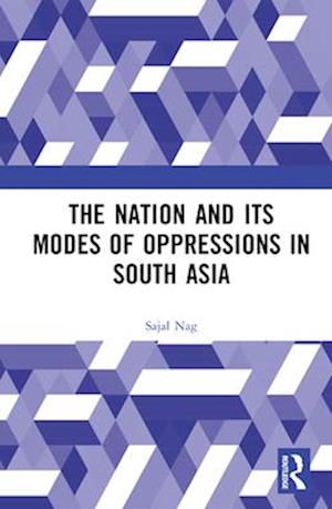 Nation and Its Modes of Oppressions in South Asia