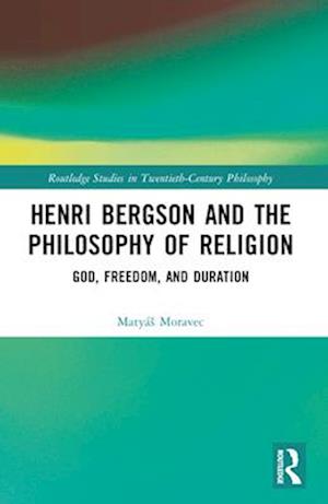 Henri Bergson and the Philosophy of Religion