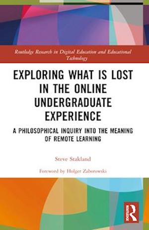 Exploring What Is Lost in the Online Undergraduate Experience