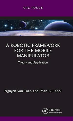 A Robotic Framework for the Mobile Manipulator