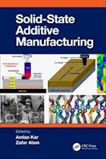 Solid State Additive Manufacturing