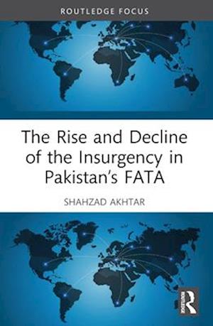 The Rise and Decline of the Insurgency in Pakistan's Fata