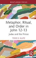 Metaphor, Ritual, and Order in John 12-13