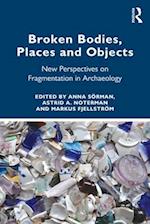 Broken Bodies, Places and Objects