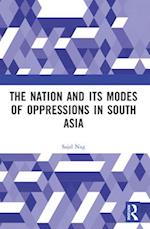 Nation and Its Modes of Oppressions in South Asia