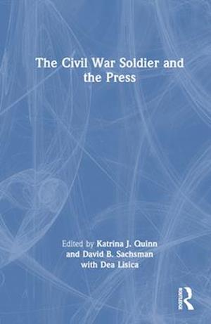 The Civil War Soldier and The Press