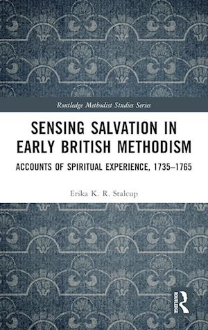 Sensing Salvation in Early British Methodism