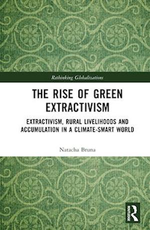The Rise of Green Extractivism