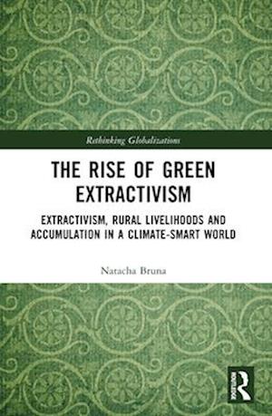 The Rise of Green Extractivism