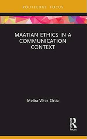 Maatian Ethics in a Communication Context