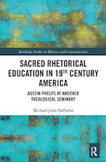 Sacred Rhetorical Education in 19th Century America