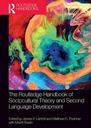 The Routledge Handbook of Sociocultural Theory and Second Language Development