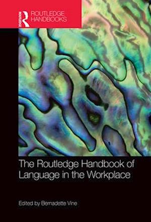 The Routledge Handbook of Language in the Workplace