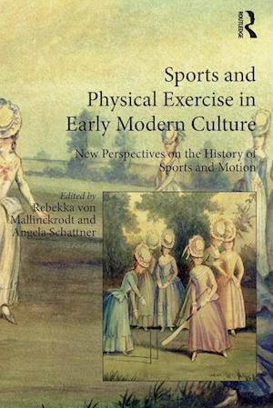 Sports and Physical Exercise in Early Modern Culture