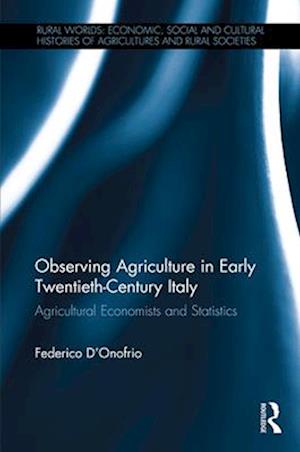 Observing Agriculture in Early Twentieth-Century Italy