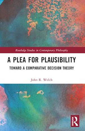 A Plea for Plausibility