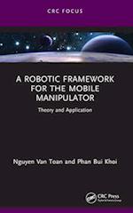 A Robotic Framework for the Mobile Manipulator